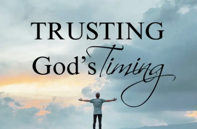 Trusting God’s Timing